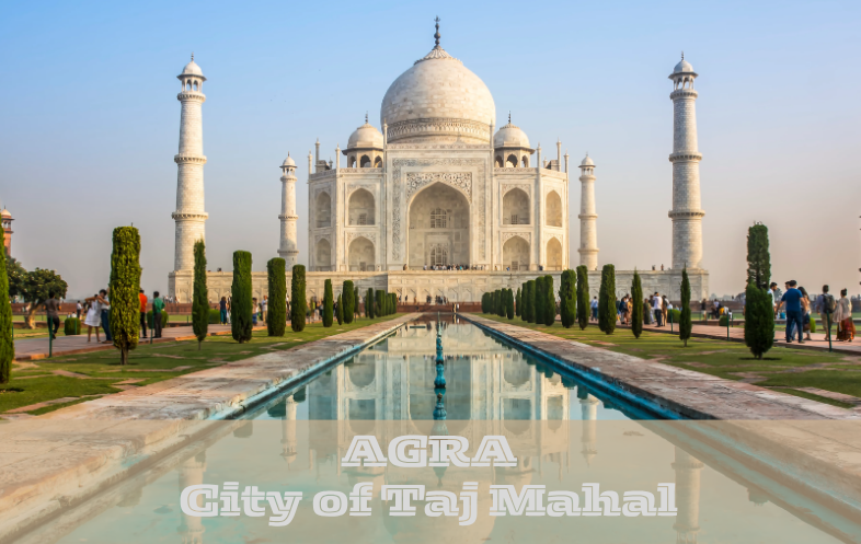 AGRA City of Taj Mahal